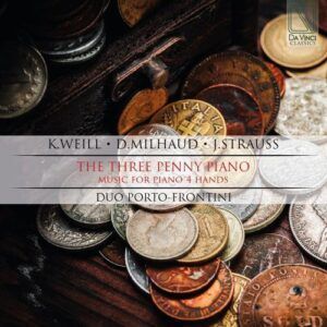 The Three Penny Piano: Music For Piano 4 Hands - Duo Porto-Frontini