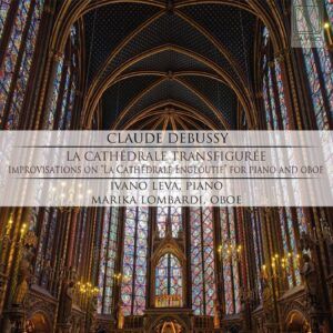 Debussy: La Cathedrale Transfiguree - Ivano Leva