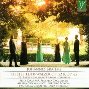 Brahms: Liebeslieder-Walzer Op. 52 & Op. 65, 20 Landler For Piano 4 Hands - Stella Dicusara