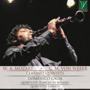 Mozart / Von Weber : Clarinet Quintets - Domenico Calia
