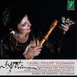 Fantasias On Fantasias: After 12 Fantaisies Sans Basse TWV 40:2-13 - Maria De Martini