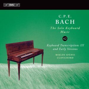 CPE Bach: Solo Keyboard Music Vol. 42 - Miklos Spanyi