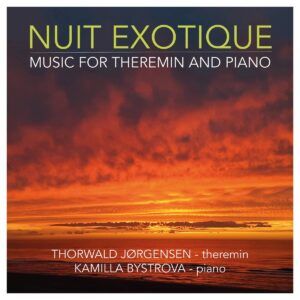 Nuit Exotique - Music For Theremin And Piano - Thorwald Jorgensen