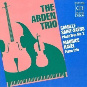Saint-Saëns: Piano Trio No. 2 / Ravel: Piano Trio In A Minor - Arden Trio