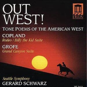 Out West! Tone Poems Of The American West - Seattle Symphony Orchestra