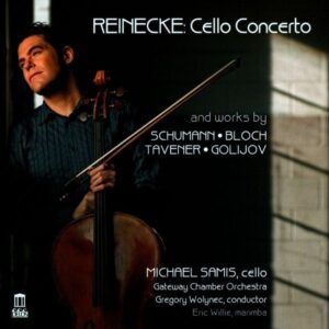 Reinecke: Cello Concerto - Michael Samis