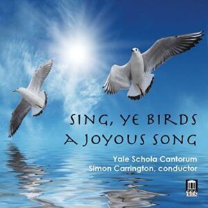 Sing, Ye Birds, A Joyous Song - Yale Schola Cantorum