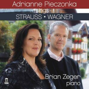 Strauss & Wagner: Lieder - Adrianne Pieczonka - Brian Zeger