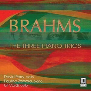 Brahms: The 3 Piano Trios - David Perry, Paulina Zamora, Uri Vardi