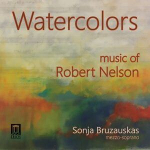 Robert Nelson: Watercolors - Sonja Bruzauskas