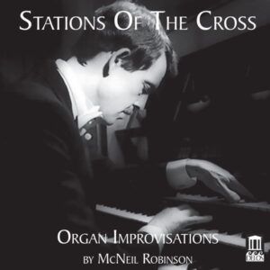 Ned Rorem: Stations Of The Cross (Organ Improvisations) - McNeil Robinson