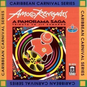 A Panorama Saga: Tribute To Jit Samaroo - Amoco Renegades Steel Orchestra