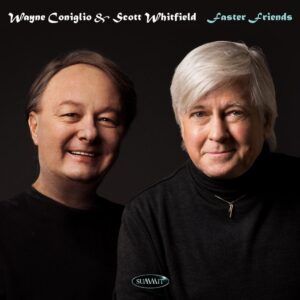Faster Friends - Wayne Coniglio & Scott Whitfield