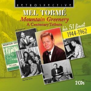 Mountain Greenery: A Centenary Tribute, His 51 Finest 1944-1962 - Mel Torme