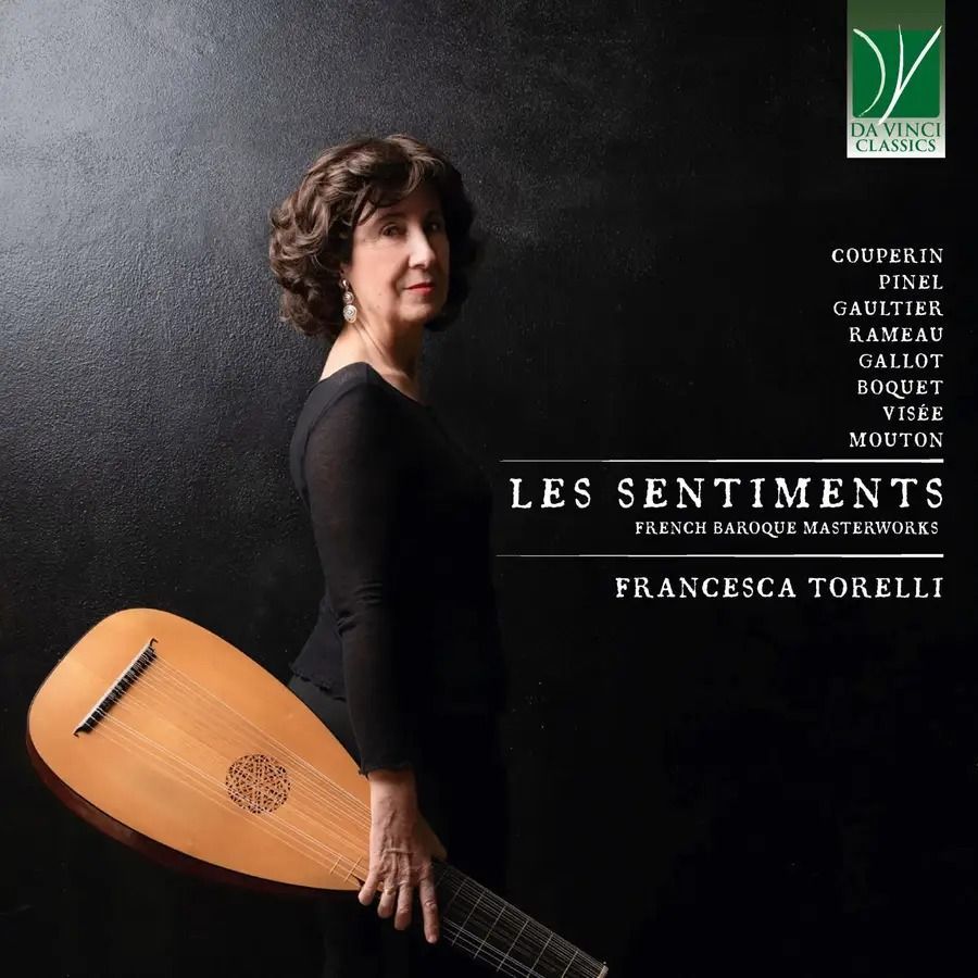 Les Sentiments: French Baroque Masterworks - Francesca Torelli