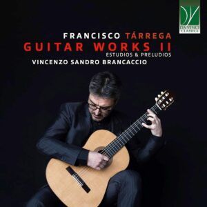 Tarrega: Guitar Works II: Estudios & Preludios - Vincenzo Sandro Brancaccio