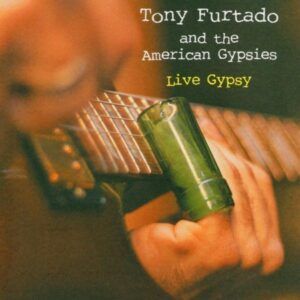 Live Gypsy - Tony Furtado