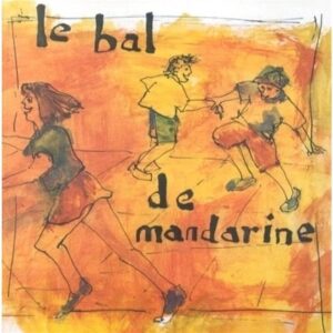 Le Bal De Mandarine - Mandarine