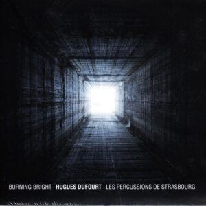 Burning Bright - Les Percussions De Strasbourg