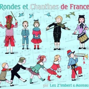 Rondes & Chantines De France - Les Z'Imbert & Moreau