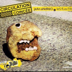Circulation Coincée - Andreo Jean & Les Flextribu