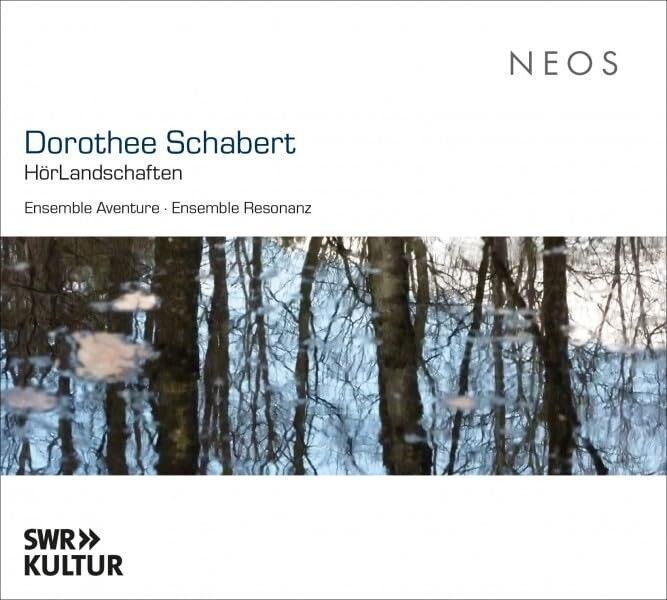 Dorothee Schabert: Horlandschaften - Ensemble Resonanz