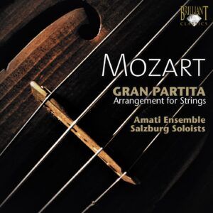 Mozart : Gran Partita (Arrangements for Strings) - Amati Ensemble & Salzburg Soloists