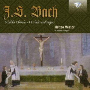 Bach: Schübler-Choräle, 8 Préludes & Fugues - Matteo Messori
