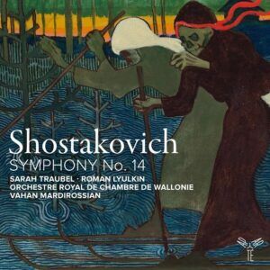 Shostakovich: Symphony No. 14 - Orchestre Royal de Chambre de Wallonie