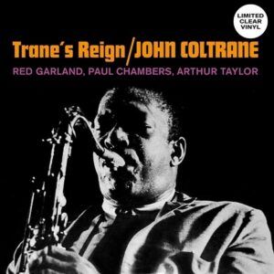Trane's Reign (Clear Vinyl) - John Coltrane