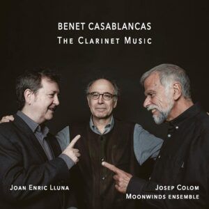 Benet Casablancas: The Clarinet Music - Joan Enric Lluna