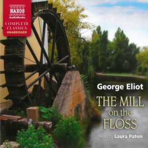 George Eliot: The Mill On The Floss - Laura Peton
