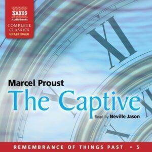 Marcel Proust: The Captive - Neville Jason