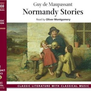 Maupassant: Normandy Stories