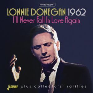 1962: I'll Never Fall In Love Again - Lonnie Donegan