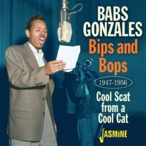 Bips and Bops: Cool Scat from a Cool Cat, 1947-1956 - Babs Gonzales