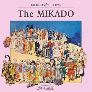 Gilbert & Sullivan: The Mikado - D'Oyly Carte Opera Company