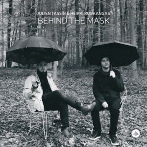 Behind The Mask - Julien Tassin & Heikki Ruokangas