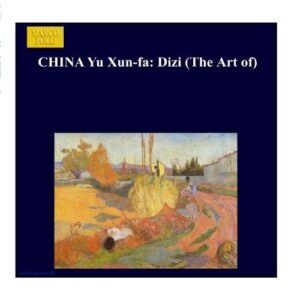 The Art Of The Dizi - Yu Xun-Fa