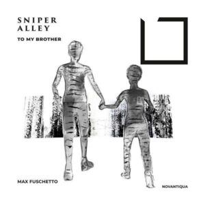 Sniper Alley, To My Brother - Max Fuschetto