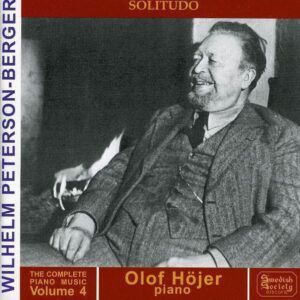 Peterson-Berger: Complete Piano Music Vol.4 - Olof Höjer