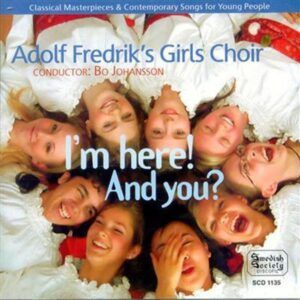 I'm here! And you? - Adolf Fredrik's Girls Choir