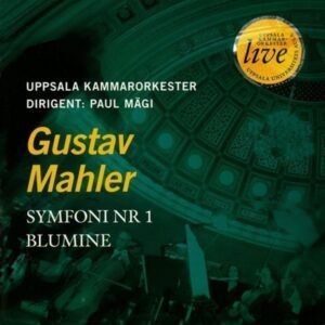Mahler: Symfoni Nr.1 - Uppsala Kammarorkester