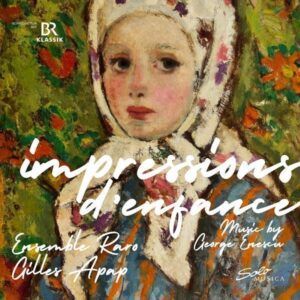 George Enescu: Impressions D'Enfance - Gilles Apap