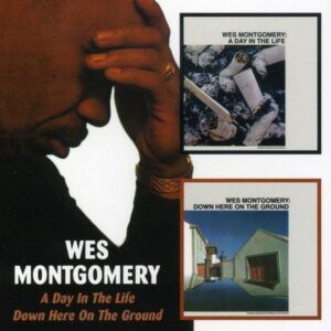 A Day In The Life / Down Here On The Ground - Wes Montgomery
