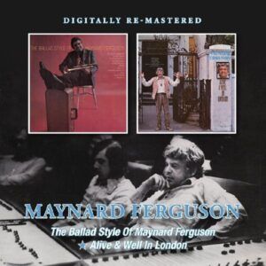 Ballad Style Of / Alive & Well In London - Maynard Ferguson