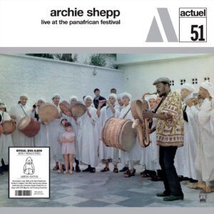 Live At The Pan-African Festival (Vinyl) - Archie Shepp