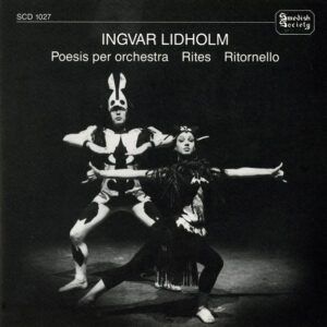 Ingvar Lidholm: Poesis Per Orchestra, Rites, Ritornello - Royal Stockholm Philharmonic Orchestra