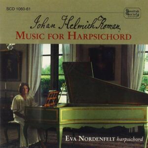 Johan Helmich Roman: Komplett Musik För Cembalo - Eva Nordenfelt