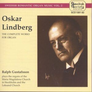 Oskar Lindberg: Copmplete Organ Works - Ralph Gustafsson